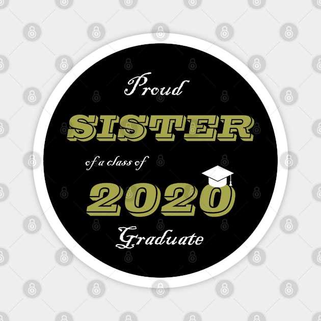 Proud Sister of a Class of 2020 Graduate Magnet by Waleed Mahmud